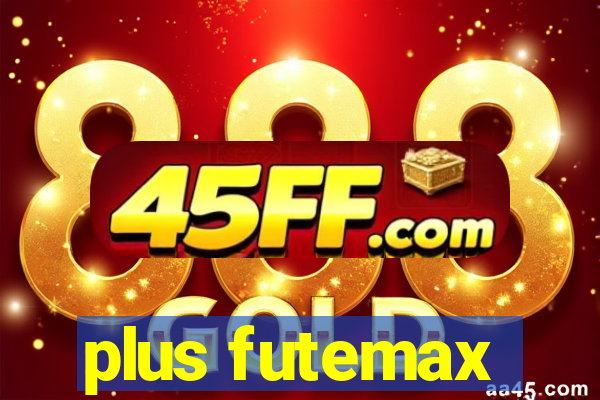 plus futemax